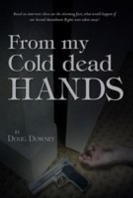 From My Cold Dead Hands(English, Hardcover, Downey Doug)