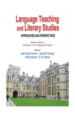 Language teaching and literary studies: Approaches and perspectives(English, Hardcover, Jasti Appa Swami, Jayanth Kasyap, Palle Aparna, S.M. Basha)
