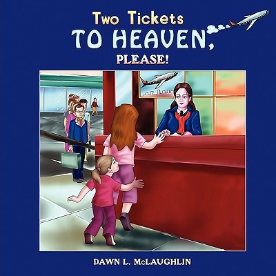 Two Tickets to Heaven, Please!(English, Paperback, McLaughlin Dawn L)