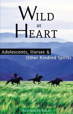 Wild at Heart(English, Paperback, Kirby Heather H)