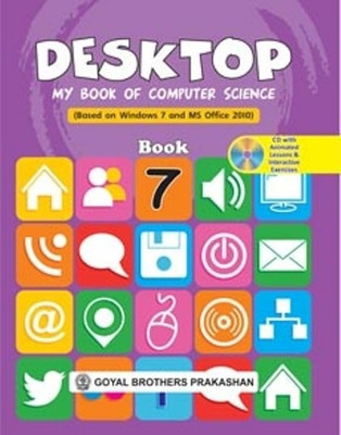 Desktop - My Book of Computer Science (Based on Windows 7 and MS Office 2010) Book 7 (With CD)(English, Paperback, Swati Goel, Sayan Banerjee)