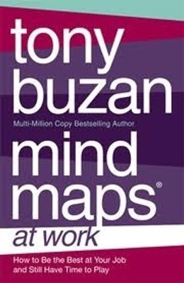 Mind Maps at Work  - How to be the best at work and still have time to play(English, Paperback, Tony Buzan)