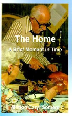 The Home a Brief Moment in Time(English, Hardcover, Somers Marion Caryl)