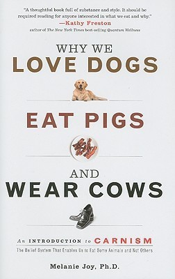 Why We Love Dogs, Eat Pigs and Wear Cows(English, Hardcover, Joy Melanie)