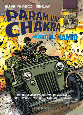 PARAM VIR CHAKRA: ABDUL HAMID(English, Paperback, Rishi Kumar, Maj. Gen. Ian Cardozo)
