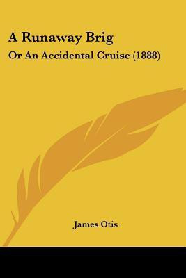 A Runaway Brig(English, Paperback, Otis James)