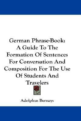 German Phrase-Book(English, Paperback, Bernays Adolphus)