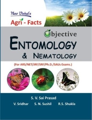 Agri Facts Objective Entomology and Nematology for ARS NET JRF SRF Ph D SAUs Exams(Others, Paperback, S V Sai Et Al Eds Prasad)