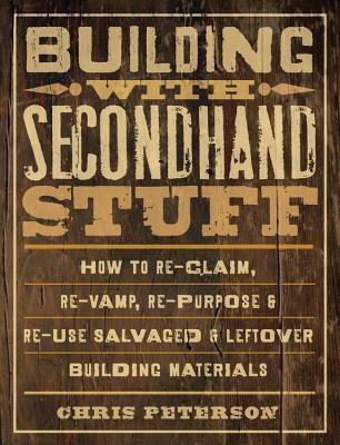Building with Secondhand Stuff(English, Paperback, Peterson Chris)