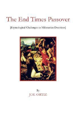 The End Times Passover(English, Paperback, Ortiz Joe)