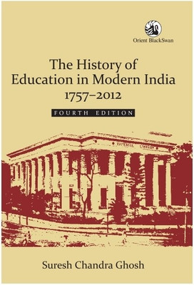 The History of Education in Modern India: 1757-2012 4th Edition(English, Paperback, Suresh Chandra Ghosh)