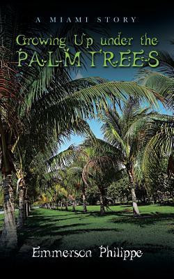 Growing Up Under the Palm Trees(English, Paperback, Philippe Emmerson)