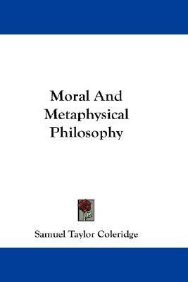 Moral And Metaphysical Philosophy(English, Paperback, Coleridge Samuel Taylor)