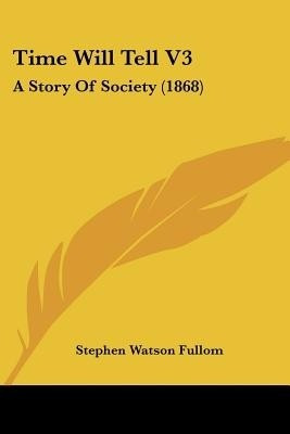 Time Will Tell V3(English, Paperback, Fullom Stephen Watson)
