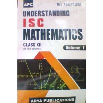 APC Understanding ISC Mathematics Class-XII (in Two Volume for 2018(English, peparback, M L Aggarwal)