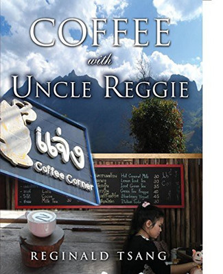 Coffee with Uncle Reggie(English, Paperback, Tsang Reginald)