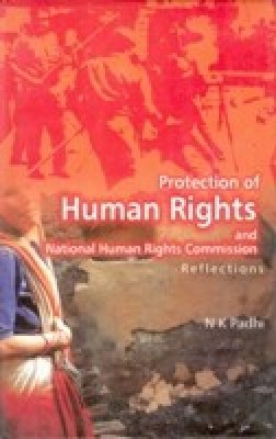 Protection of Human Rights and National Human Rights Commission Reflections 01 Edition(English, Hardcover, Padhi N. K.)