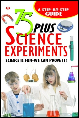 75 Plus Science Experiments  - Science is Fun - We can Prove It!(English, Paperback, Vikas Khatri)
