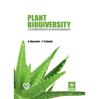 Plant Biodiversity Conservation and Management(English, Hardcover, Pullaiah, T., Meerabai, G.)