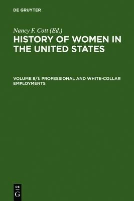 Professional and White Collar Employment(English, Hardcover, Cott Jonathan Trumbull Professor Of American History Nancy F Cott)