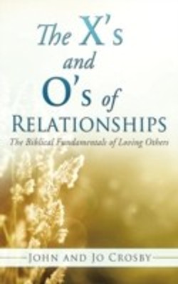 The X's and O's of Relationships(English, Hardcover, Crosby John)