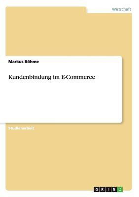 Kundenbindung im E-Commerce(German, Paperback, Boehme Markus)