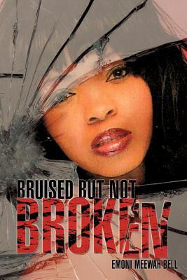 Bruised But Not Broken(English, Paperback, Bell Emoni Meewah)