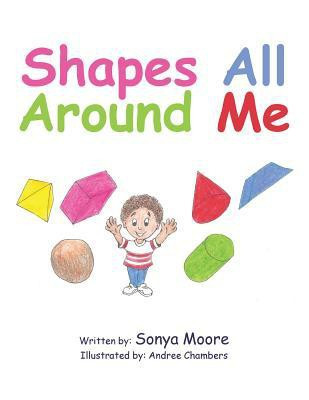 Shapes All Around Me(English, Paperback, Moore Sonya)