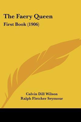 The Faery Queen(English, Paperback, Wilson Calvin Dill)