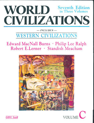 World Civilizations C (Seventh Edition in Three Volumes)(English, Paperback, Burns E M)