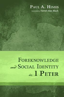Foreknowledge and Social Identity in 1 Peter(English, Paperback, Himes Paul A)