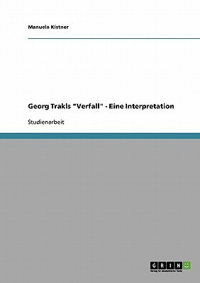 Georg Trakls Verfall - Eine Interpretation(German, Paperback, Kistner Manuela)