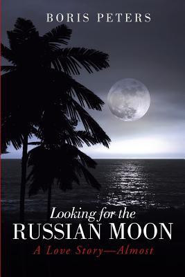 Looking for the Russian Moon(English, Paperback, Boris Peters)