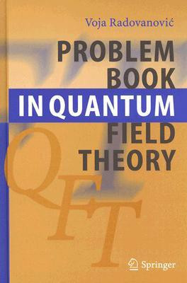 Problem Book in Quantum Field Theory(English, Hardcover, Radovanovic Voja)