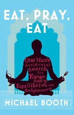 Eat Pray Eat(English, Hardcover, Booth Michael)