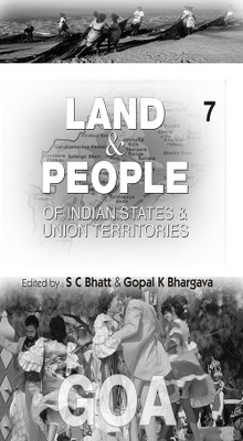 Land And People of Indian States & Union Territories (Goa), Vol-7(English, Hardcover, Ed. S. C. Bhatt, Gopal K Bhargava)