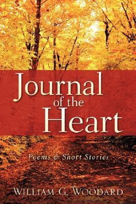 Journal of the Heart(English, Paperback, Woodard William G)