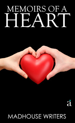 Memoirs Of A Heart(English, Paperback, Madhouse Writers)