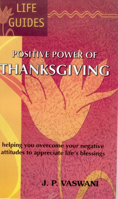 Positive Power of Thanksgiving(English, Paperback, Vaswani J. P.)