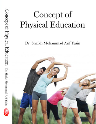 Concept of Physical Education(English, Hardcover, Dr. Shaikh Mohammad Arif Yasin)