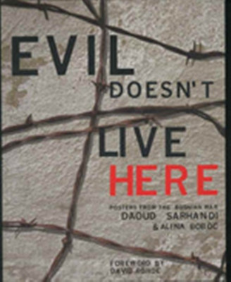 Evil Doesn't Live Here:Posters from the Bosnian War(English, Paperback, Sarhandi D)