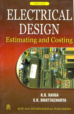Electrical Design Estimating and Costing 1st Edition(English, Paperback, S. K. Bhattacharya, K. B. Raina)