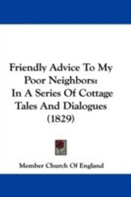 Friendly Advice To My Poor Neighbors(English, Paperback, Member Church Of England)