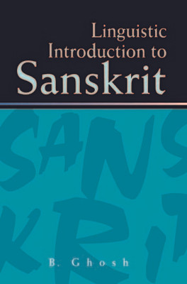 Linguistic Introduction to Sanskrit 01 Edition(English, Hardcover, Ghosh B.)