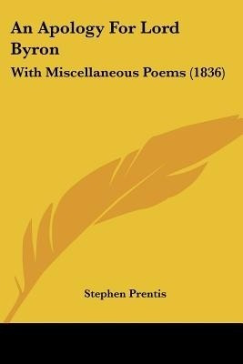 An Apology For Lord Byron(English, Paperback, Prentis Stephen)
