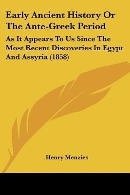 Early Ancient History Or The Ante-Greek Period(English, Paperback, Menzies Henry)