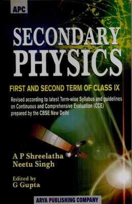 Secondary Physics (First and Second Term) (Class - 9)(English, Paperback, Neetu Singh, A. P. Shreelatha)