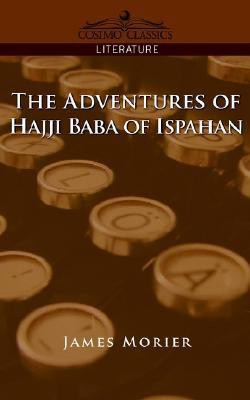 The Adventures of Hajji Baba of Ispahan(English, Paperback, Morier James)