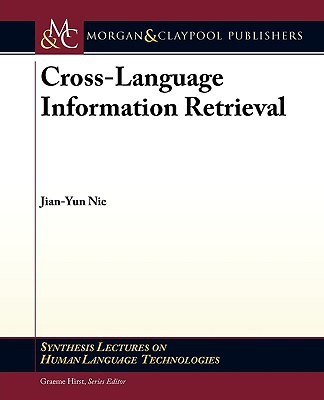 Cross-Language Information Retrieval(English, Paperback, Nie Jian-Yun)