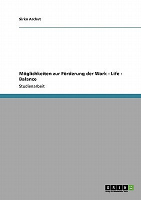 Moeglichkeiten zur Foerderung der Work - Life - Balance(German, Paperback, Archut Sirko)
